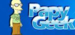 Papy geek : un Blog différent sur tous les bons trucs du web.