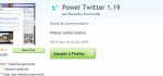 Power Twitter : Un plugin pour Firefox qui améliore Twitter.