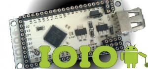IOIO : Une carte pour connecter un périphérique Android avec un nouveau monde électronique.